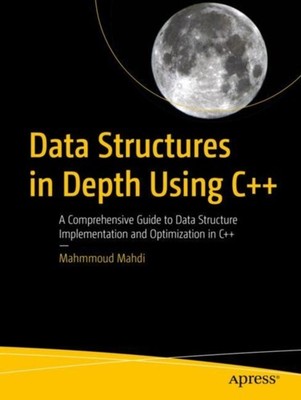 Data Structures in Depth Using C by Mahmmoud Mahdi PAPERBACK 9798868808012