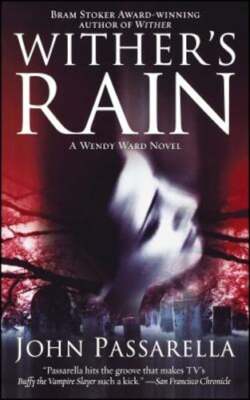 Wither's Rain: A Wendy Ward Novel by John Passarella: New