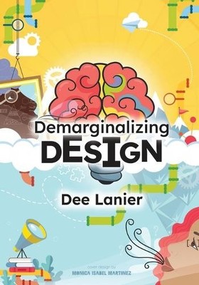 Dee Lanier Demarginalizing Design (Taschenbuch)