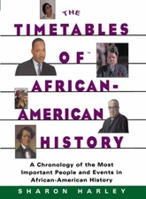 Timetables of African-American History : A Chronology of the Most