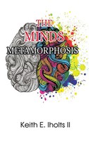 Keith E. Iholts II | The Minds Metamorphosis | Buch | Englisch (2022) | Gebunden
