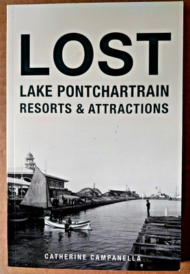 Lost Lake Pontchartrain Resorts & Attractions, by Catherine Campanella Very Good