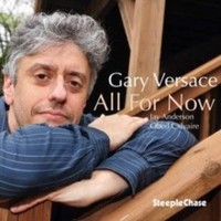 Gary Versace - ALL FOR NOW - CD - K4Z