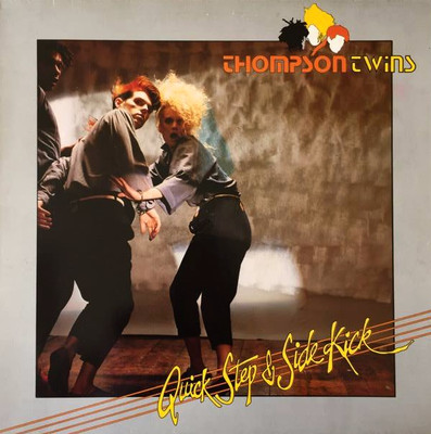 THOMPSON TWINS - Quick Step & Side Kick (LP) (VG+/VG-)