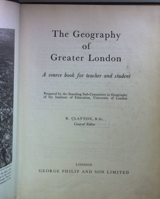 The Geography of Greater London: A source book for teacher and student. Clayton,