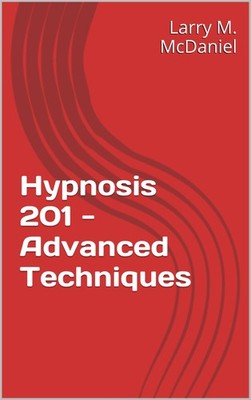 Larry M. McDaniel Hypnosis 201 (Taschenbuch)