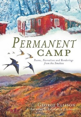 PERMANENT CAMP:: POEMS, NARRATIVES AND RENDERINGS FROM THE By George VG