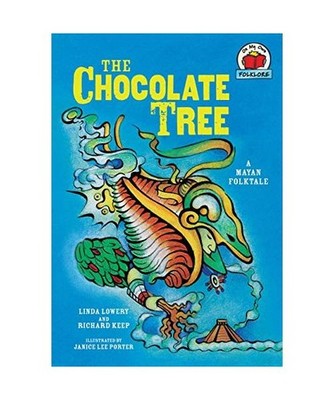 The Chocolate Tree: [A Mayan Folktale], Richard Keep, Linda Lowery