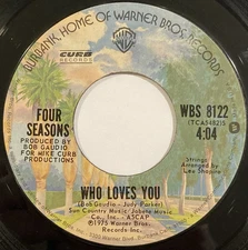 Four Seasons – Who Loves You – Warner Bros. Records - WBS 8122 – 1975 45 RPM 7"