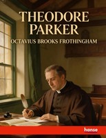 Octavius Brooks Frothingham | Theodore Parker | Taschenbuch | Englisch (2026)