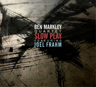 Ben Markley Quartet Slow Jam: Featuring Joel Frahm (CD) Album