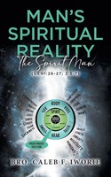 Man's Spiritual Reality The Spirit Man Bro. Caleb F. Iworie Taschenbuch Englisch