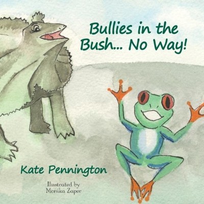 Bullies in the Bush... No Way! Kate Pennington Paperback Beyond a