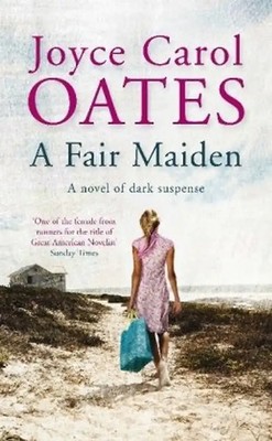 A Fair Maiden - Oates, Joyce Carol
