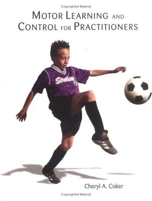 Motor Learning and Control for Practitioners,Cheryl A. Coker
