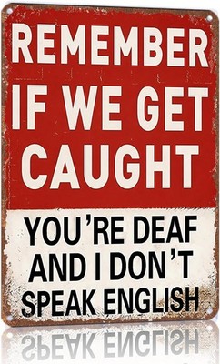 Funny Remember If We Get Caught For Tin Metal Signs Home Décor 8x12
