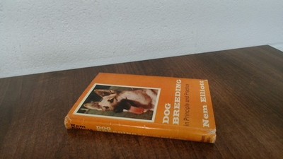 			Dog Breeding In Principle And Practice, Nem Elliott, Pelham Books		