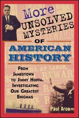 More Unsolved Mysteries of American History Hardcover Paul Aron