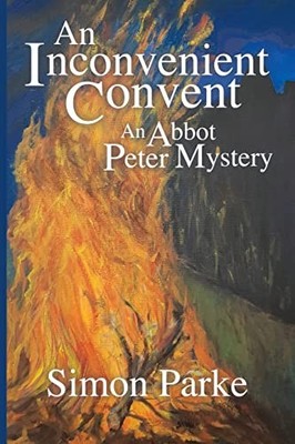 Ein unbequemes Kloster: Ein Abt Peter Geheimnis - Parke, Simon