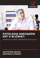Patologia Narz¿DÓW Ent U Bli¿Ni¿T: Diagnoza, Leczenie I Rehabilitacja Monografia