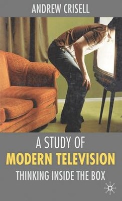 A Study of Modern Television : Thinking Inside the Box Paperback