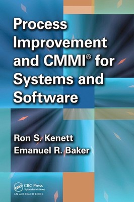 Process Improvement and CMMI for Systems and Software by Ron S. Kenett Paperback