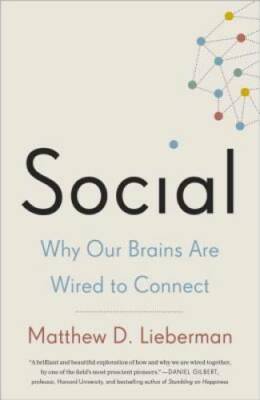 Social: Why Our Brains Are Wired to Connect - Paperback - GOOD