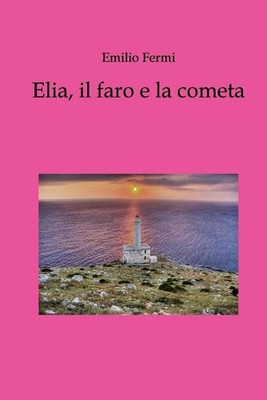 Elia, il faro e la cometa by Emilio Fermi (Italian) Paperback Book