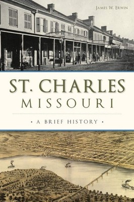 NEW The History Press St. Charles, Missouri, MO 9781467136198 Brief History Trad