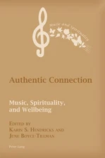 Authentic Connection (Music and Spirituality, 13) by Hendricks