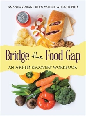 Bridge the Food Gap: An ARFID Recovery Workbook (Hardback or Cased Book)