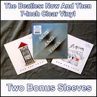 Beatles Now and Then Clear 7" Single  Sealed with two bonus sleeves (no records)