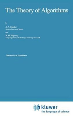The Theory of Algorithms Hardcover A. A., Nagorny, N. M. Markov