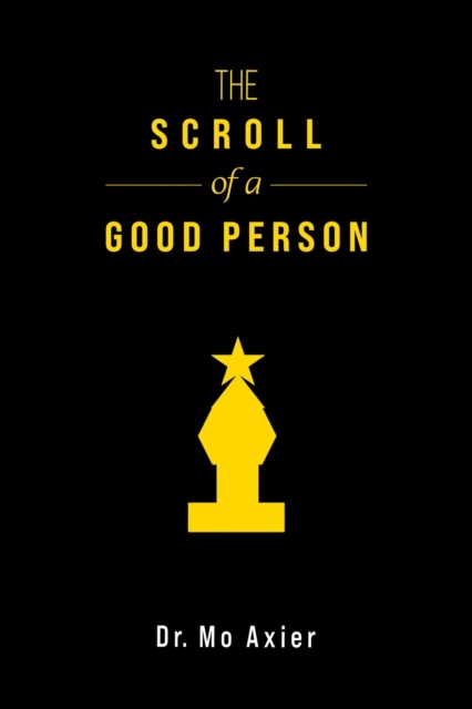 The Scroll of a Good Person by Dr. Mo Axier HARDBACK 9798889100966