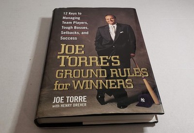 Joe Torre's Ground Rules for Winners: 12 Keys to Managing Team Players, Toug...