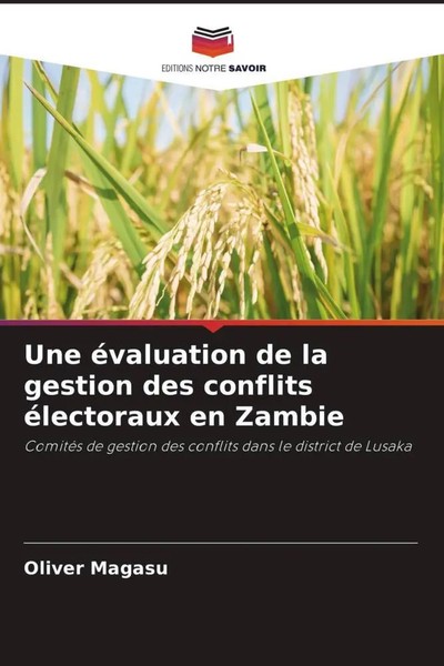 Oliver Magasu | Une éValuation De La Gestion Des Conflits éLectoraux En Zambie-image