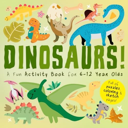 Dinosaurs!: A Fun Activity Book for 6-12 Year Olds (Full of Puzz