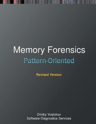Dmitry Vostokov Pattern-Oriented Memory Forensics (Paperback) (UK IMPORT)