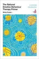The Rational Emotive Behaviour Therapy Primer | A Concise Introduction | Dryden