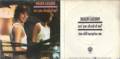 DISCO 45 GIRI SHAUN CASSIDY - ARE YOU AFRAID OF ME? // YOU STILL SURPRISE ME
