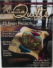 Primitive Quilts and Projects Fall 2015 Rug Hooking Stitching Quilting Book