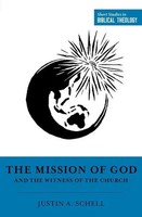 The Mission Of God And The Witness Of The Church | Justin A Schell | Taschenbuch