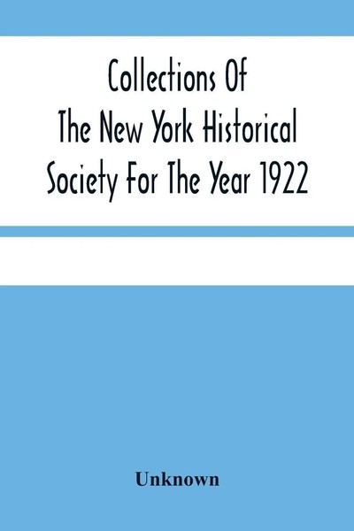 Unknown | Collections Of The New York Historical Society For The Year 1922-image
