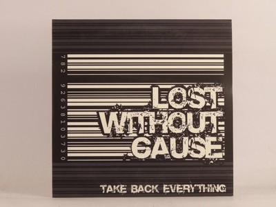 LOST WITHOUT CAUSE TAKE BACK EVERYTHING (B29) 5 Track CD Single including Card S