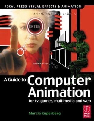 Guide to Computer Animation : For tv, games, multimedia and Web P