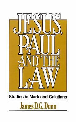 Jesus, Paul and the Law: Studies in Mark and Galatians, Dunn, James D. G., Good