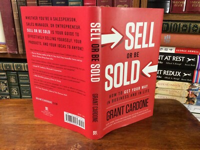 Sell or Be Sold : How to Get Your Way in Business and in Life 