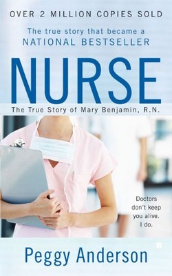 Nurse: The True Story of Mary Benjamin, R.N. by Anderson, Peggy