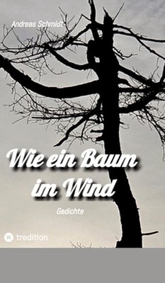 Wie ein Baum im Wind: Gedichte by Andreas Schmidt (German) Hardcover Book