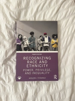 Recognizing Race and Ethnicity: Power, Privilege, and Inequality | 4th Edition